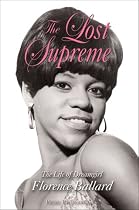 The Lost Supreme: The Life of Dreamgirl Florence Ballard