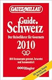 Gault Millau Schweiz 2010: 800 Restaurants getestet, bewertet und kommentiert title=