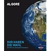 Wir haben die Wahl: Ein Plan zur L�sung der Klimakrise: Der Plan zur L�sung der Klimakrise