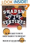 Shadow of the Sentinel: One Man's Quest to Find the Hidden Treasure of the Confederacy