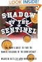 Shadow of the Sentinel: One Man's Quest to Find the Hidden Treasure of the Confederacy