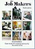 The job makers : case study of a working community for small firms