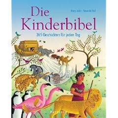 Die Kinderbibel: 365 Geschichten f�r jeden Tag