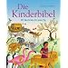 Die Kinderbibel: 365 Geschichten f�r jeden Tag