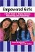 Image of Empowered Girls: A Girl's Guide to Positive Activism, Volunteering, and Philanthropy