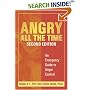 Angry All The Time: An Emergency Guide To Anger Control