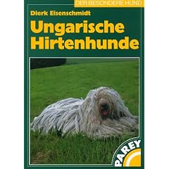 Ungarische Hirtenhunde : mit Pyren�en-Berghunden ; praktische Ratschl�ge f�r Haltung, Pflege und Erziehung