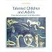 Talented Children and Adults: Their Development and Education (2nd Edition)