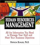 Human Resources Management: All the Information You Need to Manage Your Staff and Meet Your Business Objectives (Adams Streetwise Series)