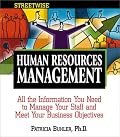 Human Resources Management: All the Information You Need to Manage Your Staff and Meet Your Business Objectives (Adams Streetwise Series)