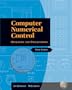 Computer Numerical Control: Operation and Programming (3rd Edition)