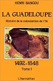 La Guadeloupe : Tome 3, 1939 � nos jours ou la n�cessaire d�colonisation