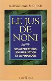 Livres Aromathérapie - Le Jus de noni : Ses applications, son utilisation et sa posologie