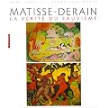 Matisse-Derain : La v�rit� du fauvisme