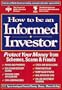 How to Be an Informed Investor: Protect Your Money from Schemes, Scams & Frauds
