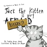 Jack the Kitten Is Very Brave: The Adventures of Machu and Jack
