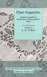Plant Organelles: Compartmentation of Metabolism in Photosynthetic Tissue (Society for Experimental Biology Seminar Series)