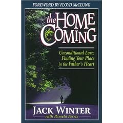 The Homecoming: Unconditional Love : Finding Your Place in the Father's Heart