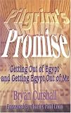 Pilgrim's Promise: Getting Out of Egypt and Getting Egypt Out of Me