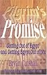 Pilgrim's Promise: Getting Out of Egypt and Getting Egypt Out of Me