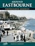 Francis Frith's Around Eastbourne (Photographic Memories)