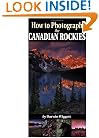 How To Photograph The Canadian Rockies