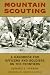 Mountain Scouting: A Handbook for Officers and Soldiers on the Frontiers