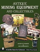 Antique Mining Equipment and Collectibles (Schiffer Book for Collectors)