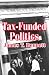 Tax-Funded Politics