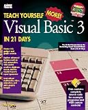 Teach Yourself More Visual Basic 3 in 21 Days/Book and Disk (Sams Teach Yourself)