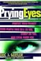 Prying Eyes : Protect Your Privacy From People Who Sell to You, Snoop on You, or Steal From You