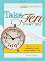 Take Ten for Writers: 1000 writing exercises to build momentum in just 10 minutes a day