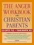 The Anger Workbook for Christian Parents