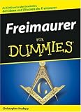 Freimaurer für Dummies: Ihr Schlüssel zu der Geschichte, den Ideen und Ritualen der Freimaurer (Fur Dummies)