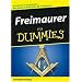 Freimaurer f�r Dummies: Ihr Schl�ssel zu der Geschichte, den Ideen und Ritualen der Freimaurer (Fur Dummies)