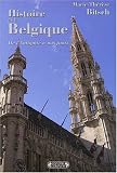 Histoire de la Belgique : De l'Antiquit� � nos jours