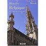 Histoire de la Belgique : De l'Antiquit� � nos jou&hellip de Marie-Th�r�se Bitsch