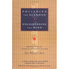 Polishing the Diamond: Enlightening the Mind : Reflections of a Korean Buddhist Master