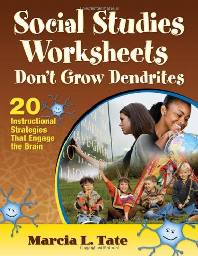 Social Studies Worksheets Don't Grow Dendrites: 20 Instructional Strategies That Engage the Brain