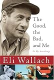 The Good, the Bad, and Me: In My Anecdotage