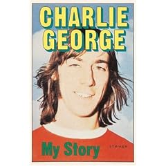Charlie George - My Story