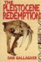 The Pleistocene Redemption