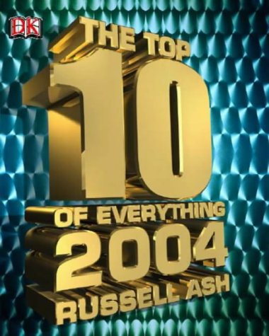 The Top 10 of Everything 2004 (DK top 10)