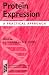 Protein Expression: A Practical Approach (Practical Approach Series)