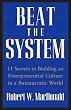 Beat The System: 11 Secrets to Building an Entrepreneurial Culture in a Bureaucratic World