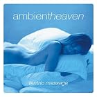 Ambient Heaven-Tantric Massage by Ambient Heaven-Tantric Massage