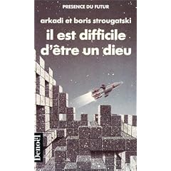 Il est difficile d'�tre un dieu