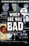 When She Was Bad: How And Why Women Get Away With Murder