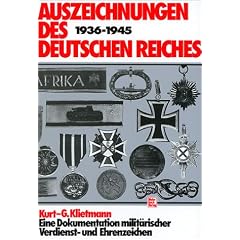 Auszeichnungen des Deutschen Reiches 1936 - 1945: Eine Dokumentation ziviler und milit�rischer Verdienst- und Ehrenzeichen
