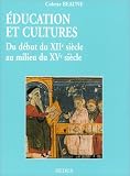 Education et cultures en Europe occidentale, du d�but du XIIe au milieu du XVe si�cle. Regards sur l'histoire num�ro 131